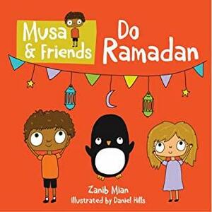 Musa & Friends Do Ramadan by Zanib Mian