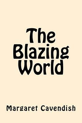 The Blazing World by Margaret Cavendish