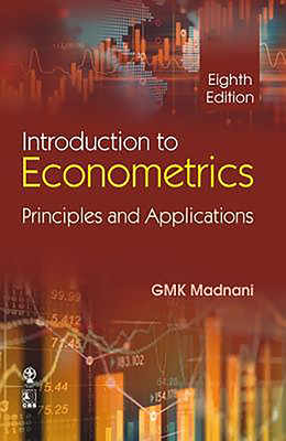 Introduction to Econometrics: Principles and Applications by G. M. K. Madnani