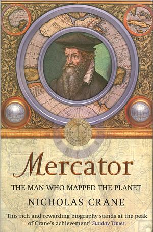 Mercator: The Man who Mapped the Planet by Nicholas Crane