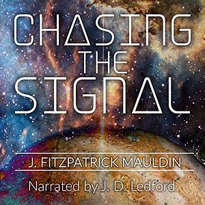 Chasing the Signal by J. Fitzpatrick Mauldin