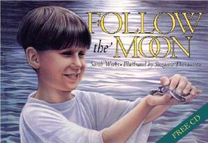 Follow the Moon Book and CD [With CD (Audio)] by Sarah Weeks