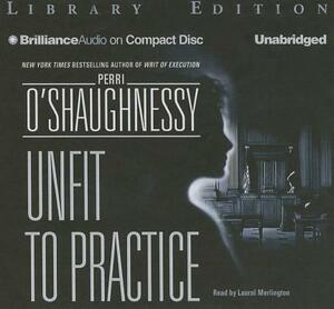 Unfit to Practice by Perri O'Shaughnessy