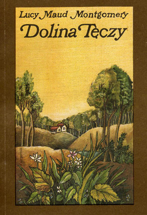 Dolina Tęczy by L.M. Montgomery