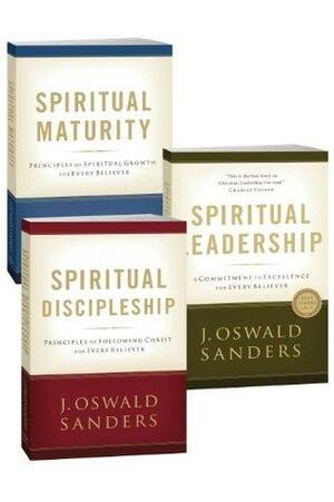 Spiritual Leadership / Spiritual Discipleship / Spiritual Maturity by J. Oswald Sanders