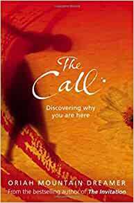 The Call: Discovering Why You Are Here by Oriah Mountain Dreamer