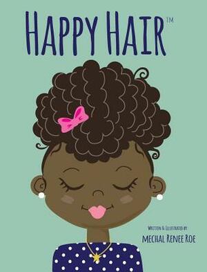Happy Hair by Mechal Renee Roe