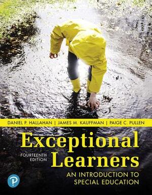 Exceptional Learners: An Introduction to Special Education with eText Access Code by James M. Kauffman, Daniel P. Hallahan, Paige C. Pullen