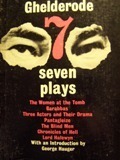 Ghelderode: Seven Plays, Vol. 1 by George Hauger, Michel de Ghelderode, Gerard Hopkins