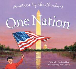 One Nation: America by the Num by Devin Scillian, Pam Carroll