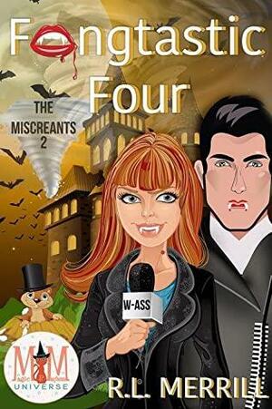 Fangtastic Four: Magic and Mayhem Universe by R.L. Merrill