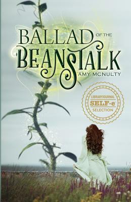 Ballad of the Beanstalk by Amy McNulty