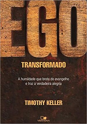 Ego transformado by Timothy Keller