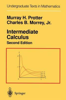 Intermediate Calculus by Charles B. Jr. Morrey, Murray H. Protter