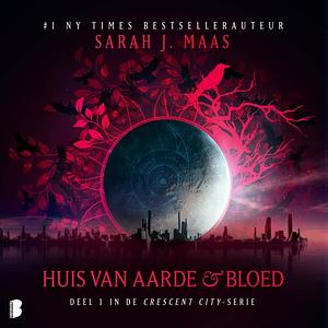 Huis van Aarde & Bloed by Sarah J. Maas