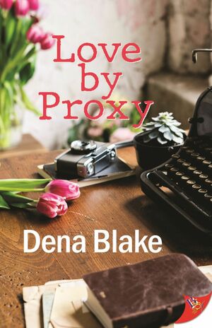 Love by Proxy by Dena Blake