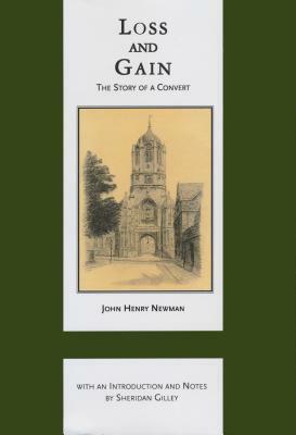 Loss and Gain: The Story of a Convert by John Henry Cardinal Newman