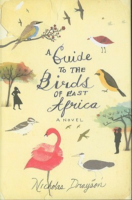 A Guide To The Birds Of East Africa by Nicholas Drayson