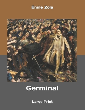 Germinal: Large Print by Émile Zola