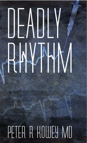 Deadly Rhythm by Peter R. Kowey