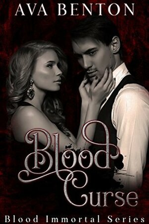 Blood Curse: Paranormal Vampire Romance by Ava Benton