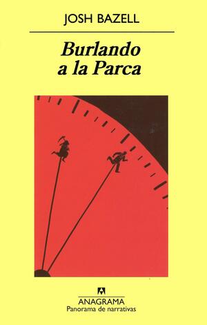 Burlando A La Parca by Josh Bazell