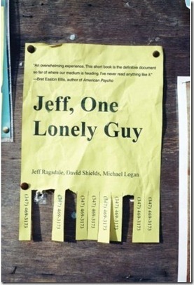 Jeff, One Lonely Guy by David Shields, Jeff Ragsdale, Michael Logan