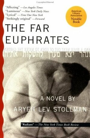 The Far Euphrates by Aryeh Lev Stollman