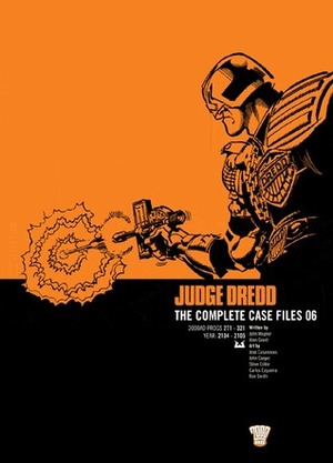 Judge Dredd: The Complete Case Files 06 by John Wagner, Jose Casanovas, Ron Smith, John Cooper, Steve Dillon, Alan Grant, Carlos Ezquerra