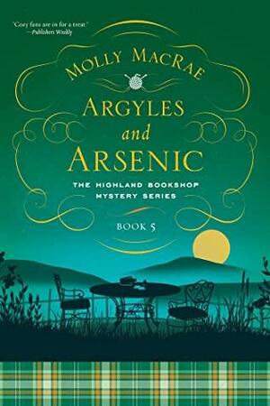 Argyles and Arsenic: The Highland Bookshop Mystery Series: Book Five by Molly MacRae