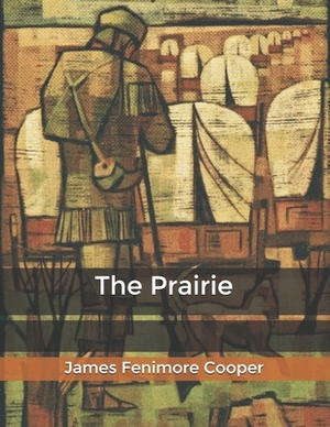 The Prairie by James Fenimore Cooper