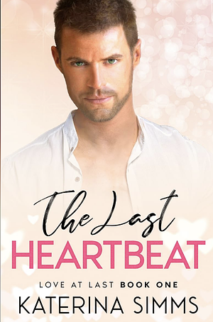 The Last Heartbeat by Katerina Simms