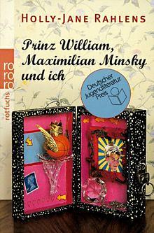 Prinz William, Maximilian Minsky und ich. by Holly-Jane Rahlens
