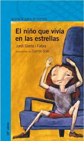 El niño que vivía en las estrellas by Jordi Sierra i Fabra