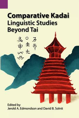 Comparative Kadai: Linguistic Studies Beyond Tai by Kenneth Lee Pike