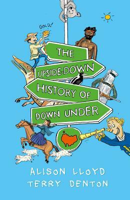 The Upside-Down History of Down Under by Alison Lloyd