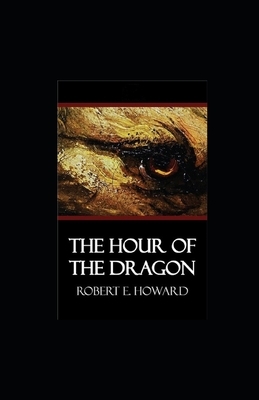 The Hour of the Dragon illustrated by Robert E. Howard