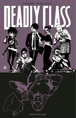 Deadly Class Volume 9: Bone Machine by Rick Remender