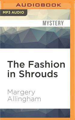 The Fashion in Shrouds by Margery Allingham