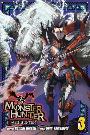 Monster Hunter: Flash Hunter, Vol. 3 by Keiichi Hikami, Shin Yamamoto