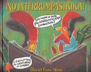 NO INTERRUMPAS, KIKA by David Ezra Stein, David Ezra Stein