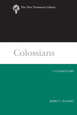 Colossians: A Commentary by Jerry L. Sumney