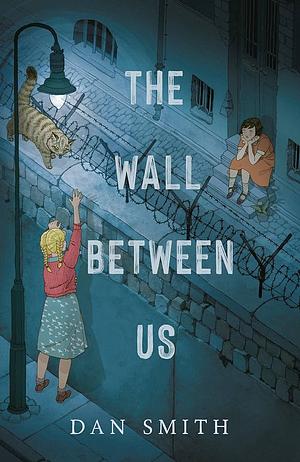 The Wall Between Us by Dan Smith