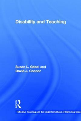 Disability and Teaching by Susan Gabel, David Connor