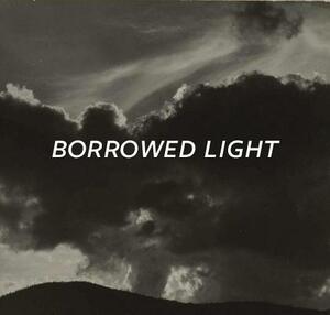 Borrowed Light by Ian Berry, Jack Shear
