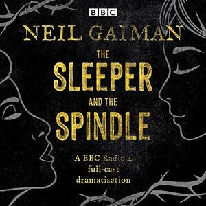 The Sleeper and the Spindle by Neil Gaiman