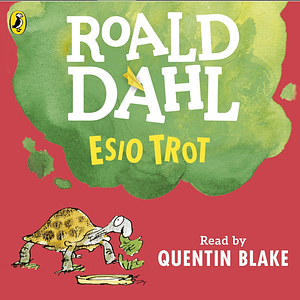 Esio Trot by Roald Dahl