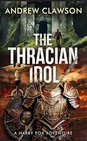 The Thracian Idol by Andrew Clawson, Andrew Clawson