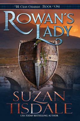 Rowan's Lady: Book One of the Clan Graham Series by Suzan Tisdale