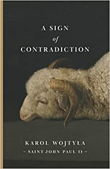 A Sign of Contradiction by Karol Wojtyła